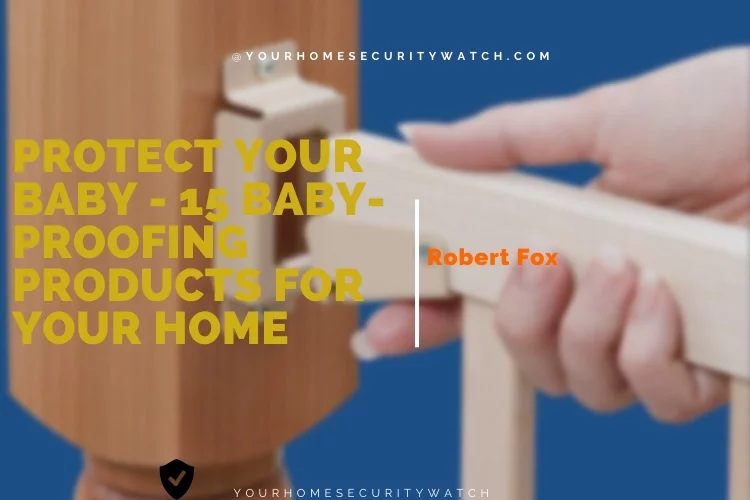 15 Baby-Proofing Products for Your Home